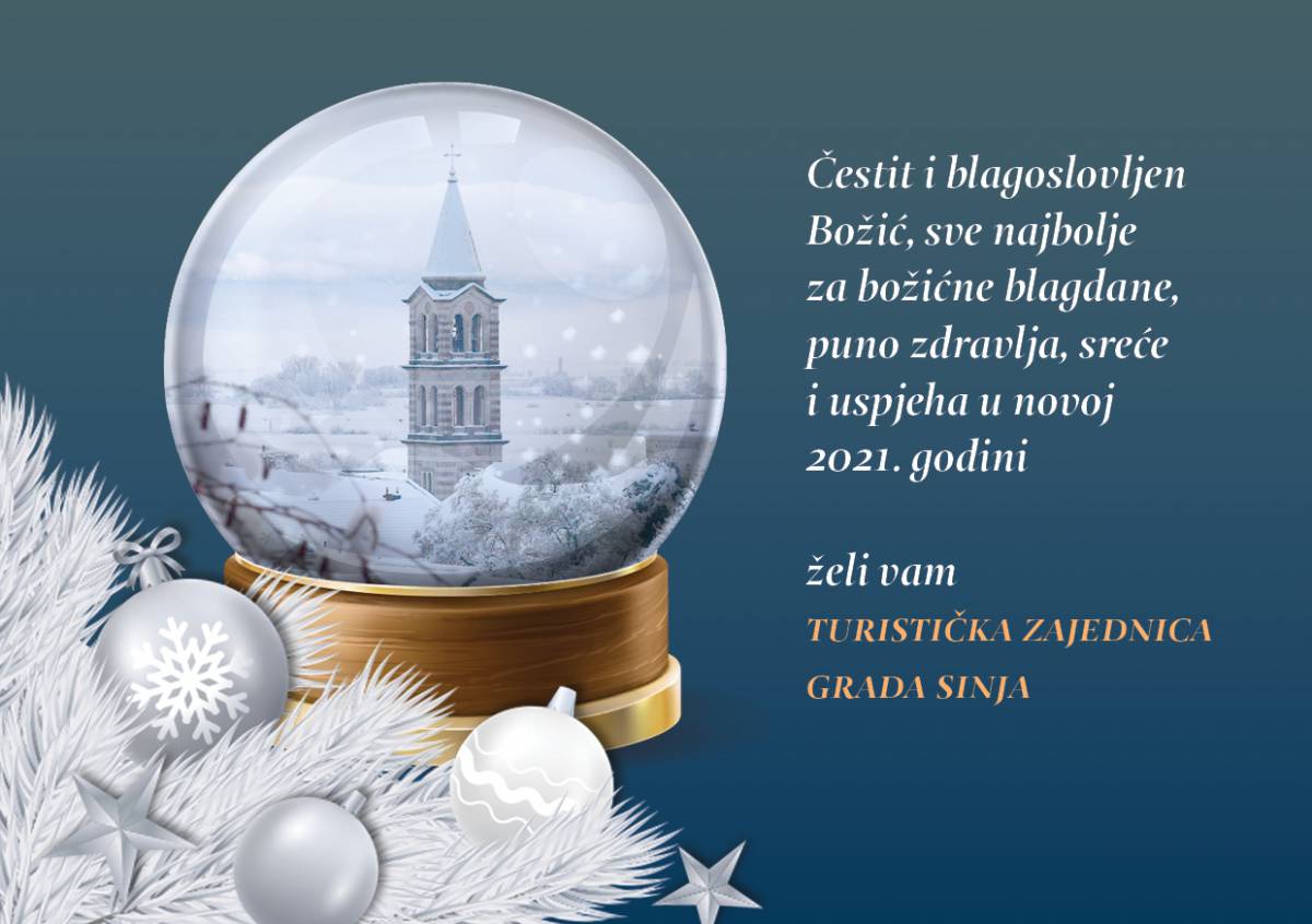 Čestit Božić i sretnu Novu godinu želi Vam Turistička zajednica grada Sinja Čestit Božić i sretnu Novu godinu želi Vam Turistička zajednica grada Sinja